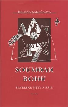 Kniha: Soumrak bohů - Helena Kadlečková