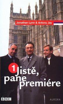 Kniha: Jistě, pane premiére 1 - Jonathan Lynn; Anthony Jay
