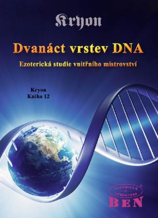Kniha: Dvanáct vrstev DNA: Ezoterická studie vnitřního mistrovství - Lee Carroll