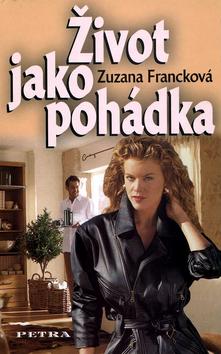Kniha: Život jako pohádka - Francková Zuzana