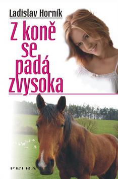 Kniha: Z koně se padá zvysoka - Ladislav Horník