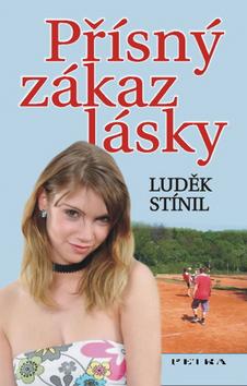 Kniha: Přísný zákaz lásky - Luděk Stínil