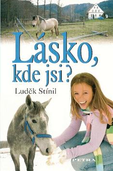 Kniha: Lásko, kde jsi? - Luděk Stínil