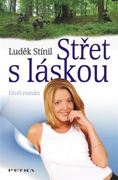 Kniha: Střet s láskou - Luděk Stínil