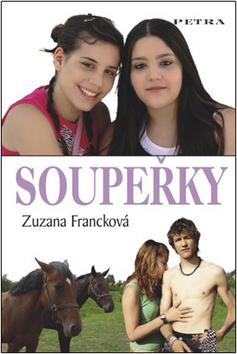 Kniha: Soupeřky - Zuzana Francková