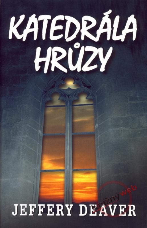 Kniha: Katedrála hrůzy - Deaver Jeffery