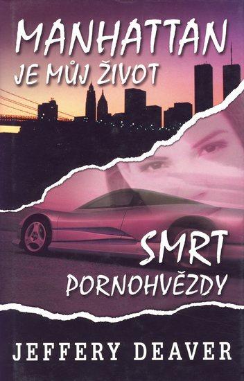 Kniha: Manhattan je můj život - Smrt pornohvězdy - Deaver Jeffery
