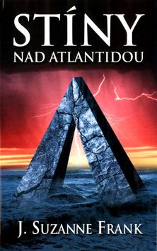 Kniha: Stíny nad Antlatidou - Frank J. Susanne