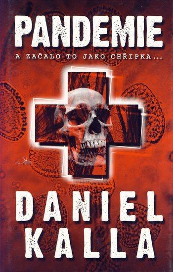 Kniha: Pandemie a začalo to jako chřipka... - Kalla Daniel