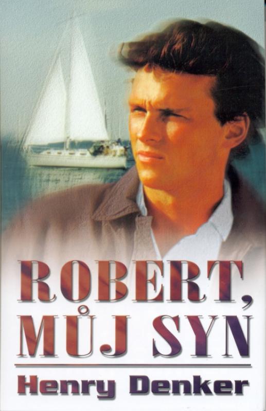 Kniha: Robert, můj syn - Denker Henry