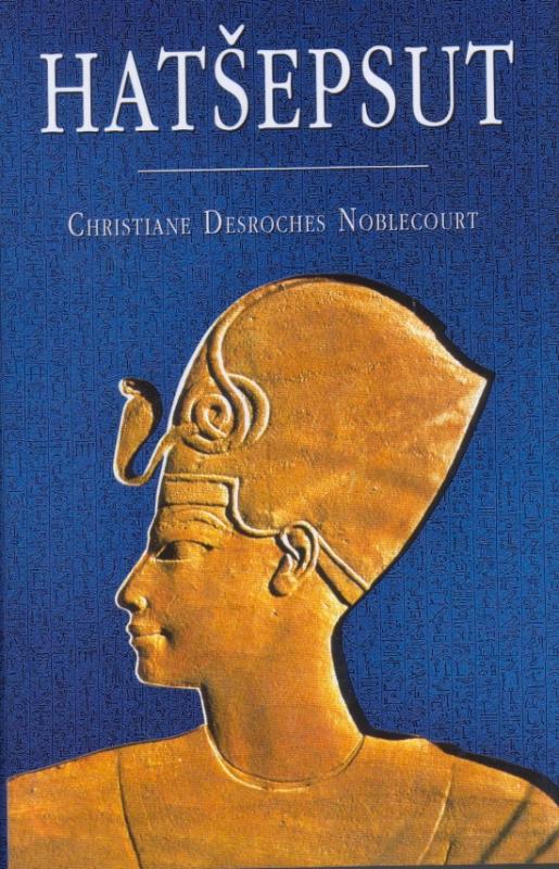 Kniha: Hatšepsut - Desroches Noblecourt Christiane