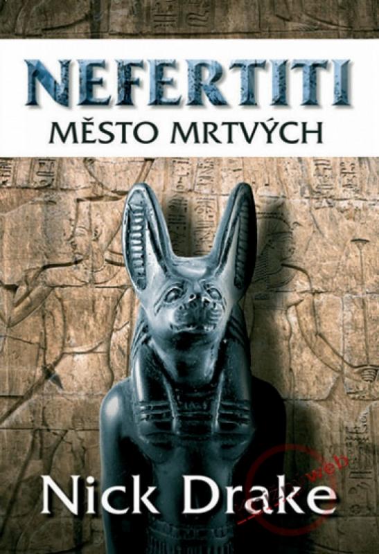 Kniha: Nefertiti - Město mrtvých - Drake Nick