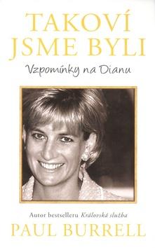 Kniha: Takoví jsme byli - Vzpomínky na Dianu - Burrell Paul