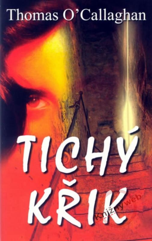 Kniha: Tichý křik - O´Callaghan Thomas