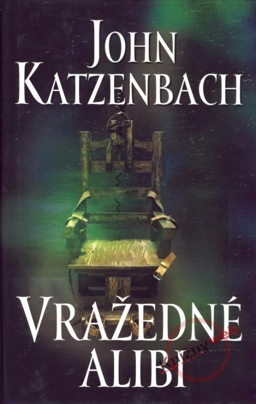 Kniha: Vražedné alibi - Katzenbach John
