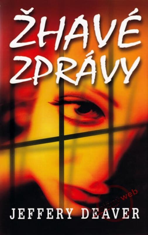 Kniha: Žhavé zprávy - 2. vydání - Deaver Jeffery
