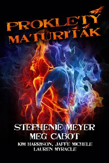 Kniha: Prokletý maturiťák - Meyer, Meg Cabot a kolektív Stephenie