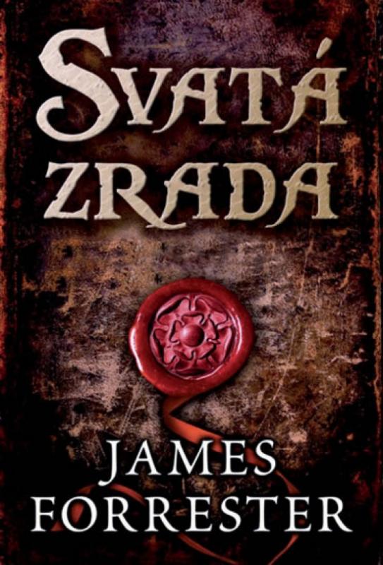 Kniha: Svatá zrada - Forrester James
