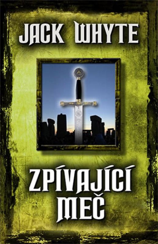 Kniha: Zpívající meč - Whyte Jack