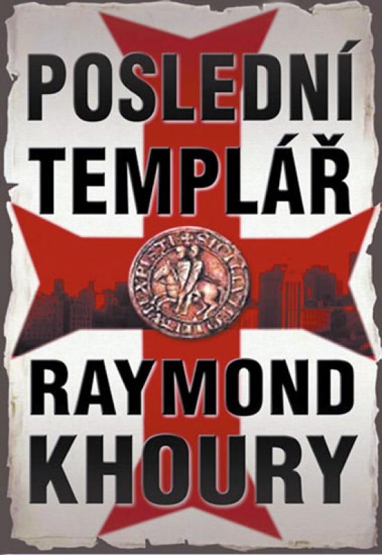 Kniha: Poslední templář - 2. vydání - Khoury Raymond
