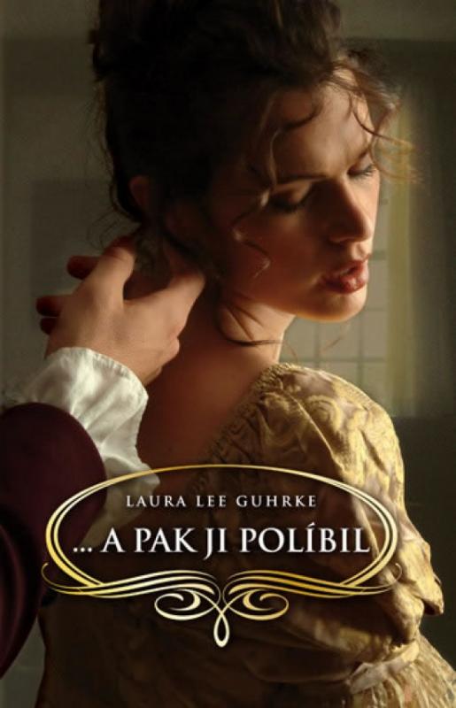 Kniha: … a pak ji políbil - Guhrke Laura Lee