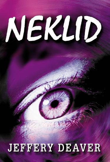 Kniha: Neklid - 3. vydání - Deaver Jeffery
