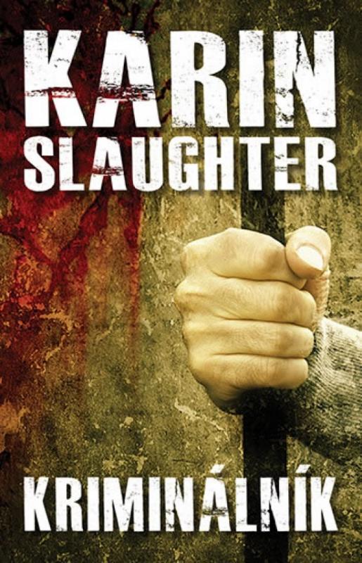 Kniha: Kriminálník - Slaughter Karin