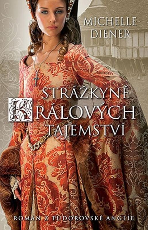 Kniha: Strážkyně králových tajemství - Diener Michelle