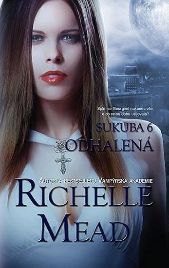 Kniha: Sukuba 6 - Odhalená - Mead Richelle