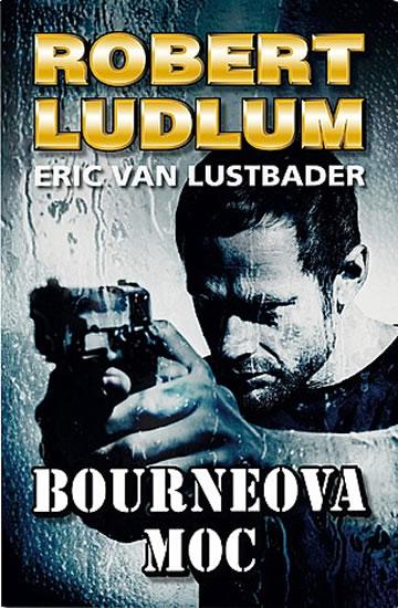 Kniha: Bourneova moc - Ludlum, Eric van Lustbader Robert