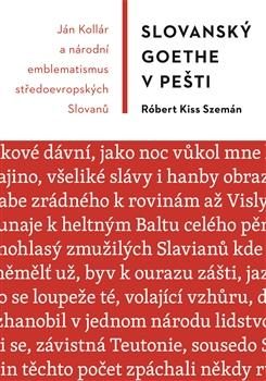 Kniha: Slovanský Goethe v Pešti - Róbert Kiss Szemán