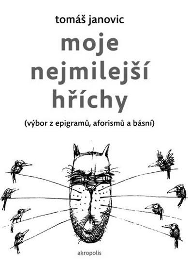 Kniha: Moje nejmilejší hříchy (výbor z epigramů, aforismů a básní) - Janovic Tomáš