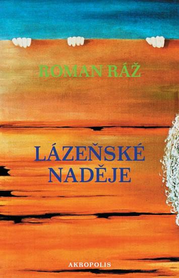 Kniha: Lázeňské naděje - Ráž Roman