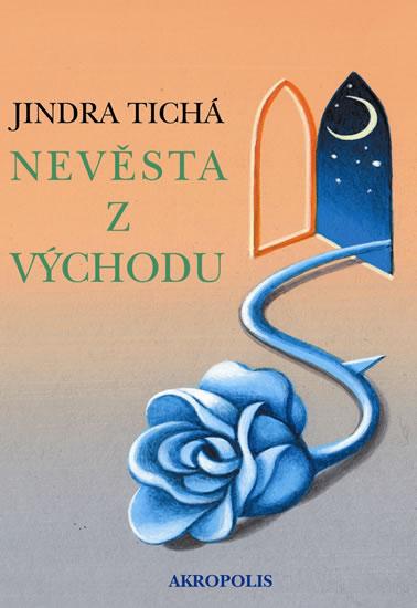 Kniha: Nevěsta z Východu - Tichá Jindra