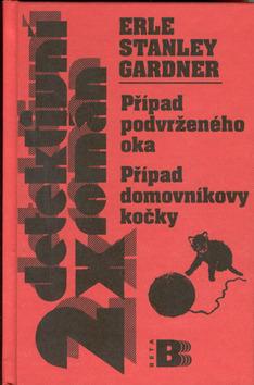 Kniha: Případ podvrž.oka domov.kočky - Erle Stanley Gardner