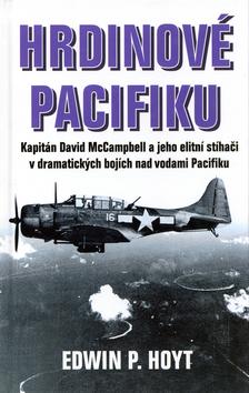 Kniha: Hrdinové Pacifiku - Edwin P. Hoyt