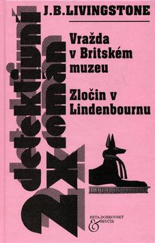 Kniha: Vražda v Britském muzeu, Zločin v Lindenbournu - J. B. Livingstone