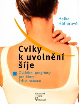 Kniha: Cviky k uvolnění šíje - Heike Höfler