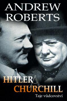 Kniha: Hitler a Churchill - Andrew Roberts