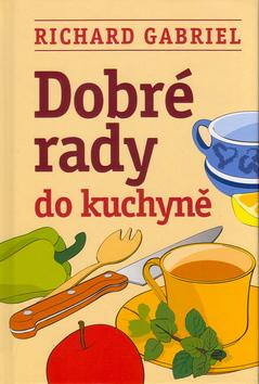 Kniha: Dobré rady do kuchyně     BETA - Richard Gabriel