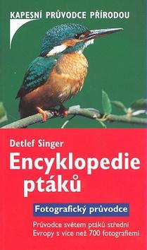 Kniha: Encyklopedie ptáků - Singer Detlef