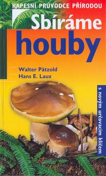 Kniha: Sbíráme houby-kapesní průvodce - Walter Pätzold