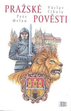Kniha: Pražské pověsti - Václav Cibula; Petr Melan