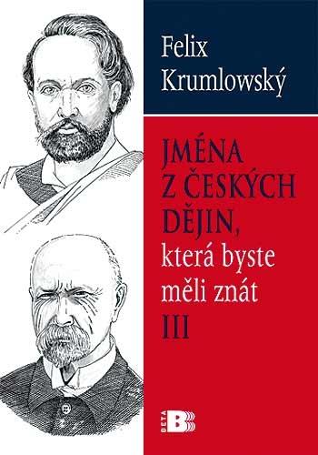 Kniha: Jména z českých dějin, která byste měli znát lll. - Felix Krumlowský