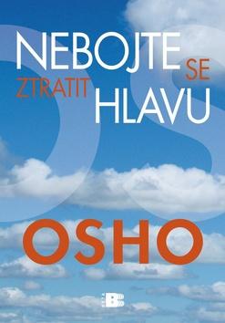 Kniha: Nebojte se ztratit hlavu - Osho