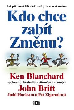 Kniha: Kdo chce zabít Změnu? - Ken Blanchard; John Britt