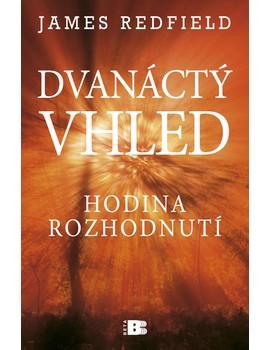 Kniha: Dvanáctý vhled - James Redfield