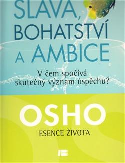 Kniha: Sláva, bohatství a ambice - Osho