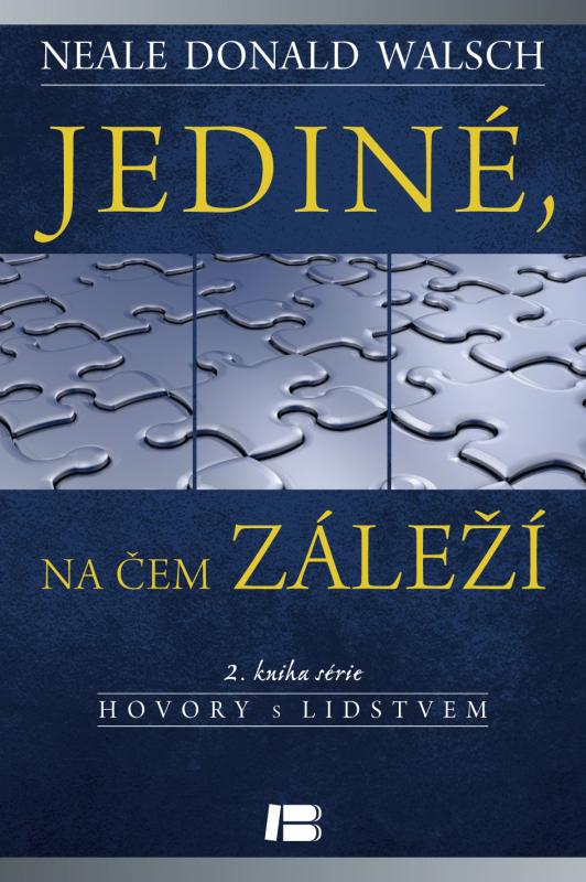 Kniha: Jediné, na čem záleží - Neale Donald Walsch