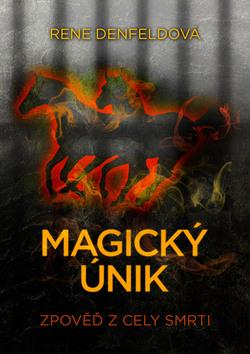 Kniha: Magický únik - Rene Denfeldová